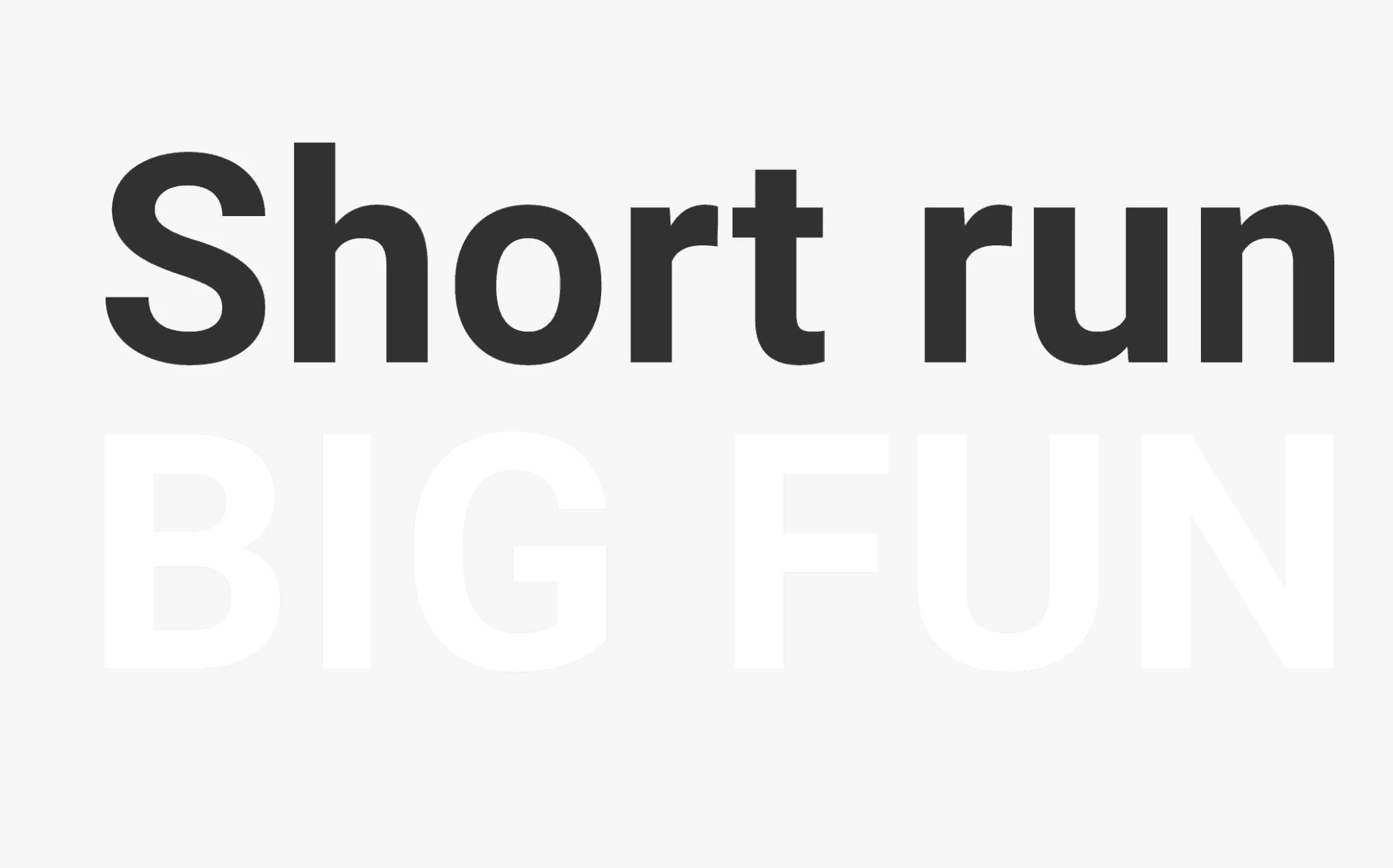 Short-Run-Big-Fun_01 12 Short Run Big Fun 01
